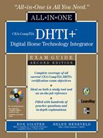 CEA-CompTIA DHTI+ Digital Home Technology Integrator All-In-One Exam Guide, Second Edition