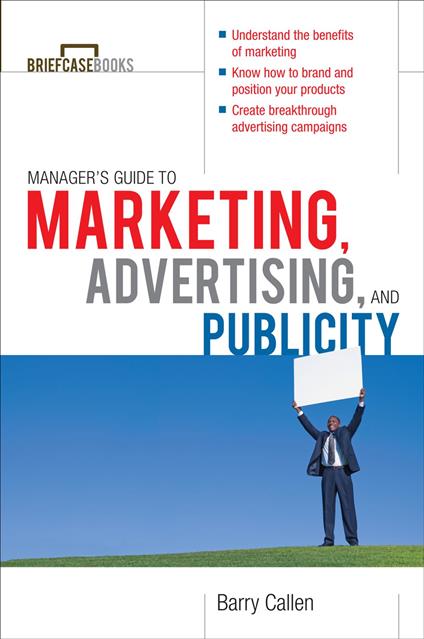 Managers Guide to Marketing, Advertising, and Publicity