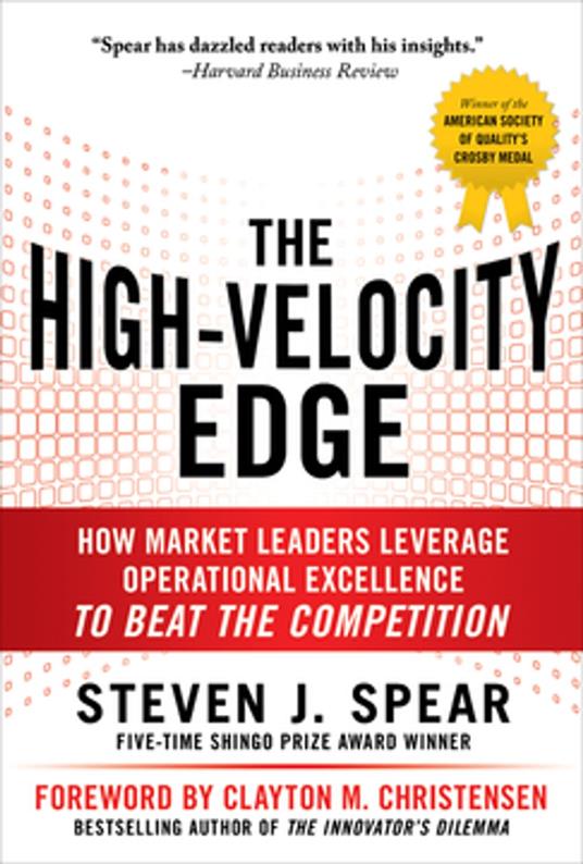 The High-Velocity Edge: How Market Leaders Leverage Operational Excellence to Beat the Competition