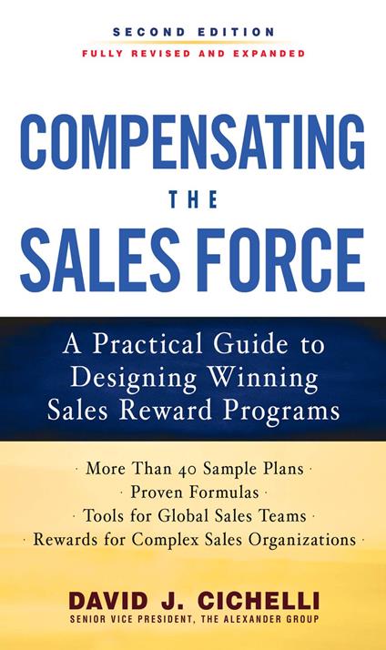 Compensating the Sales Force: A Practical Guide to Designing Winning Sales Reward Programs, Second Edition