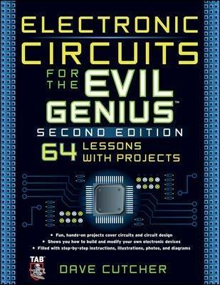 Electronic Circuits for the Evil Genius 2/E - Dave Cutcher - cover