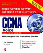 CCNA Cisco Certified Network Associate Voice Study Guide (Exams 640-460 & 642-436)