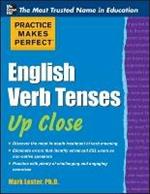 Practice Makes Perfect English Verb Tenses Up Close