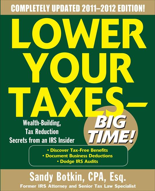 Lower Your Taxes - Big Time 2011-2012 4/E