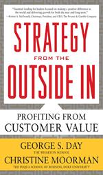 Strategy from the Outside In: Profiting from Customer Value