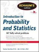 Schaum's Outline of Introduction to Probability and Statistics - Seymour Lipschutz,John Schiller,John Schiller - cover