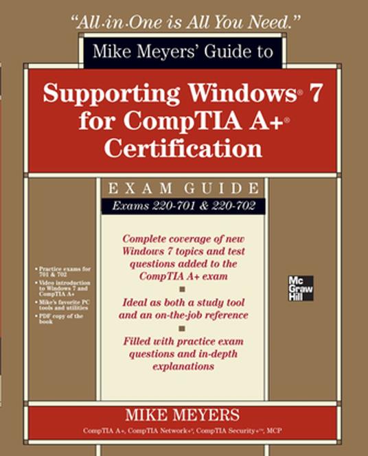 Mike Meyers' Guide to Supporting Windows 7 for CompTIA A+ Certification (Exams 701 & 702)