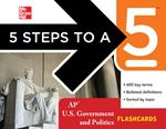 5 Steps to a 5 AP U.S. Government and Politics Flashcards