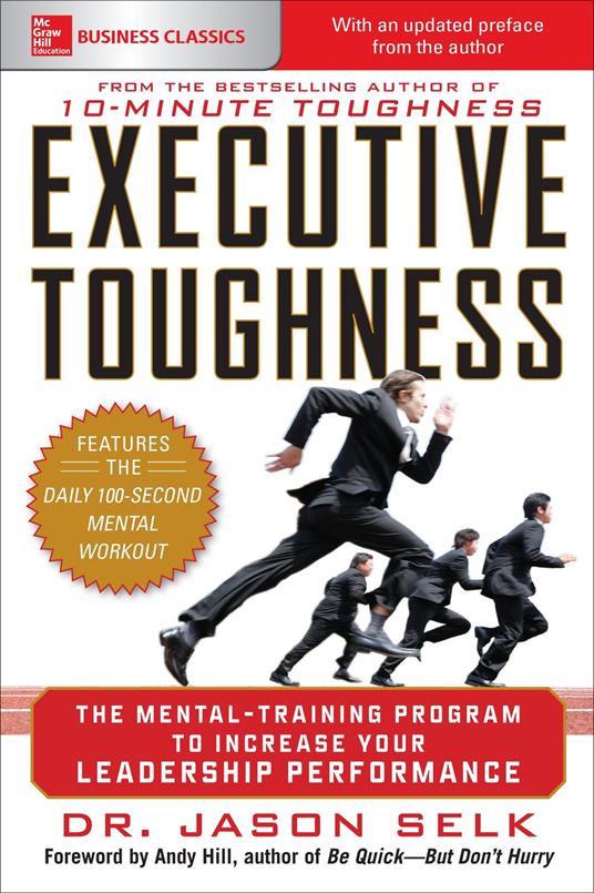 Executive Toughness: The Mental-Training Program to Increase Your Leadership Performance : The Mental-Training Program to Increase Your Leadership Performance: The Mental-Training Program to Increase Your Leadership Performance