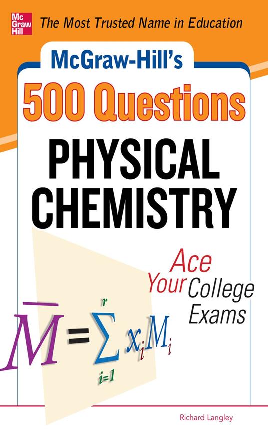 McGraw-Hill's 500 Physical Chemistry Questions: Ace Your College Exams