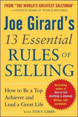 Joe Girard's 13 Essential Rules of Selling: How to Be a Top Achiever and Lead a Great Life - Joe Girard - cover