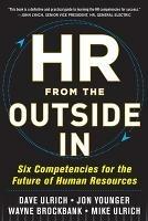 HR from the Outside In: Six Competencies for the Future of Human Resources - David Ulrich,Jon Younger,Wayne Brockbank - cover
