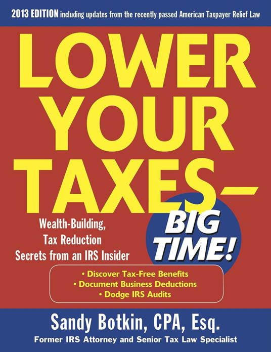 Lower Your Taxes Big Time 2013-2014 5/E