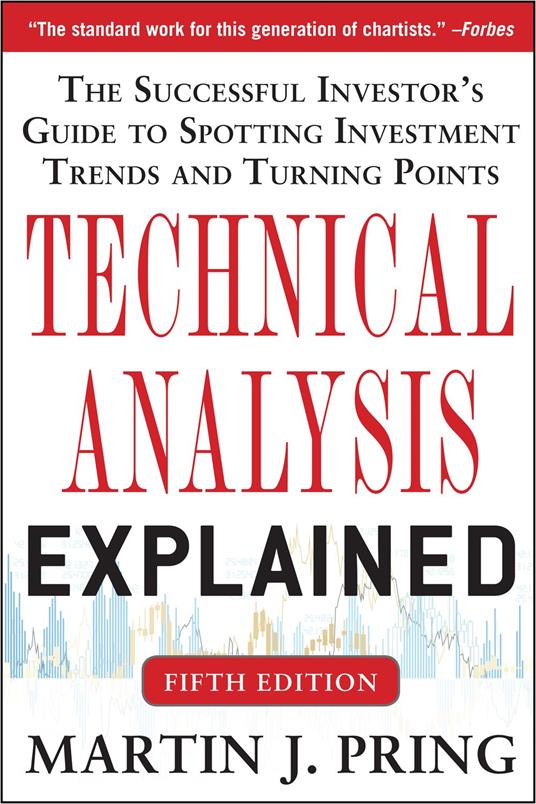 Technical Analysis Explained, Fifth Edition: The Successful Investor's Guide to Spotting Investment Trends and Turning Points