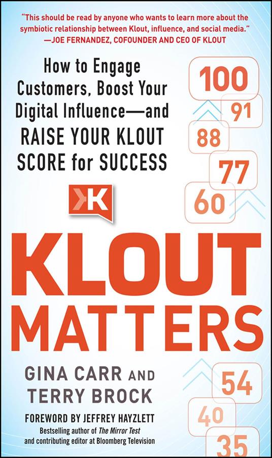 Klout Matters: How to Engage Customers, Boost Your Digital Influence--and Raise Your Klout Score for Success