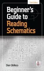 Beginner's Guide to Reading Schematics, Third Edition