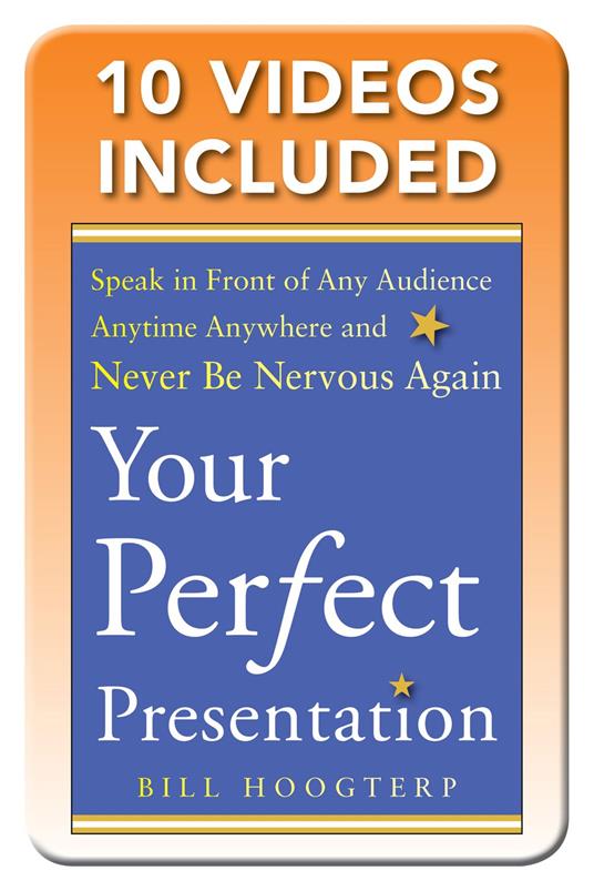 Your Perfect Presentation: Speak in Front of Any Audience Anytime Anywhere and Never Be Nervous Again