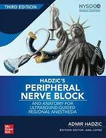 Hadzic's peripheral nerve blocks and anatomy for ultrasound. Guided and regional anesthesia