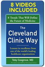 The Cleveland Clinic Way: Lessons in Excellence from One of the World's Leading Health Care Organizations DIGITAL AUDIO