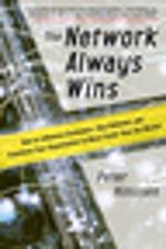 The Network Always Wins: How to Influence Customers, Stay Relevant, and Transform Your Organization to Move Faster than the Market