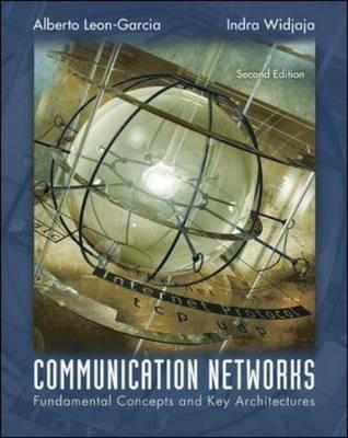 Communication Networks: Fundamental Concepts and Key Architectures - Alberto Leon-Garcia,Indra Widjaja - cover