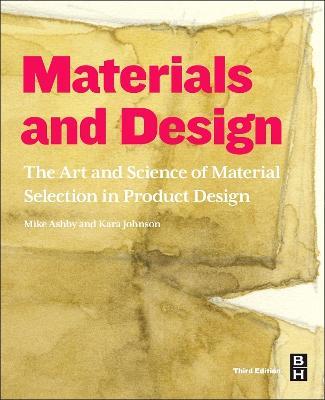 Materials and Design: The Art and Science of Material Selection in Product Design - Michael F. Ashby,Kara Johnson - cover