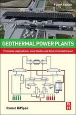 Geothermal Power Plants: Principles, Applications, Case Studies and Environmental Impact