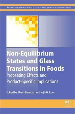Non-Equilibrium States and Glass Transitions in Foods: Processing Effects and Product-Specific Implications - cover