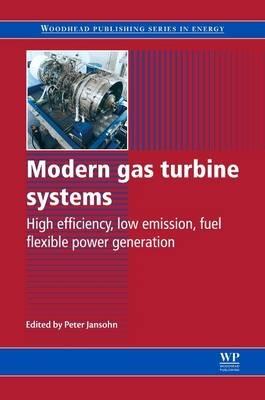 Modern Gas Turbine Systems: High Efficiency, Low Emission, Fuel Flexible Power Generation - cover