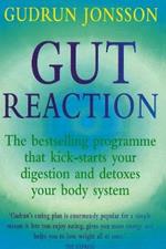 Gut Reaction: A day-by-day programme for choosing and combining foods for better health and easy weight loss