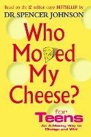 Who Moved My Cheese For Teens - Spencer Johnson - cover