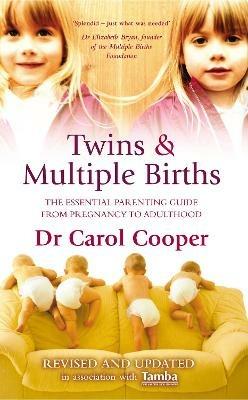 Twins & Multiple Births: The Essential Parenting Guide From Pregnancy to Adulthood - Carol Cooper - cover