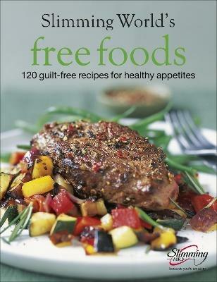 Slimming World Free Foods: Guilt-free food whenever you're hungry - Slimming World - cover