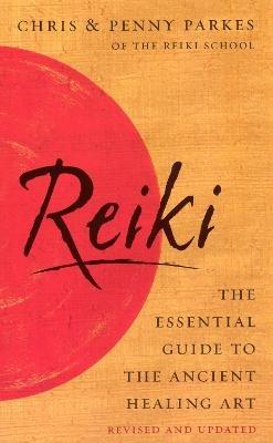 Reiki: The Essential Guide to Ancient Healing Art - Chris Parkes,Penny Parkes - cover