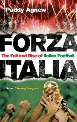 Forza Italia: The Fall and Rise of Italian Football - Paddy Agnew - cover