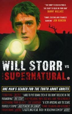 Will Storr Vs. The Supernatural: One man's search for the truth about ghosts - Will Storr - cover