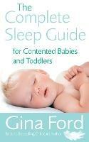 The Complete Sleep Guide For Contented Babies & Toddlers - Gina Ford - cover