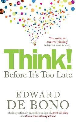 Think!: Before It's Too Late - Edward de Bono - cover