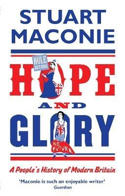 Hope and Glory: A People's History of Modern Britain - Stuart Maconie - cover