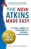 The New Atkins Made Easy: The faster, simpler way to lose weight and feel great – starting today! - Colette Heimowitz - cover