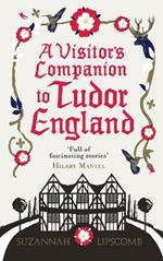 A Visitor's Companion to Tudor England