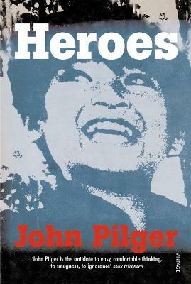 Heroes - John Pilger - cover