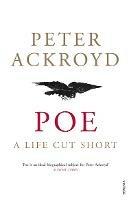 Poe: A Life Cut Short - Peter Ackroyd - cover