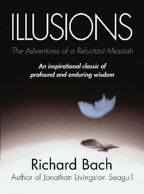 Illusions: The Adventures of a Reluctant Messiah - Richard Bach - cover