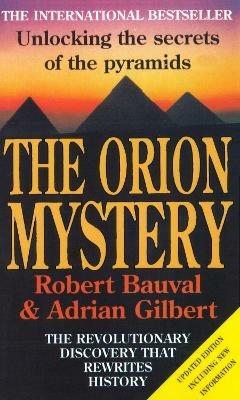 The Orion Mystery: Unlocking the Secrets of the Pyramids - Robert Bauval,Adrian Gilbert - cover