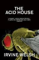 The Acid House - Irvine Welsh - cover