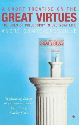 A Short Treatise On Great Virtues - Andre Comte-Sponville - cover