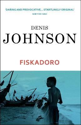 Fiskadoro - Denis Johnson - cover