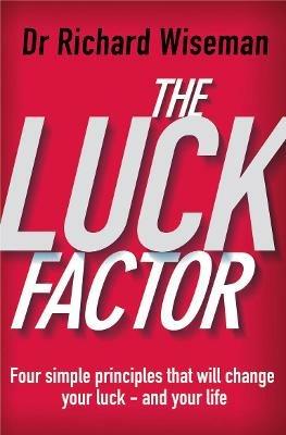 The Luck Factor: The Scientific Study of the Lucky Mind - Richard Wiseman - cover