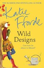 Wild Designs: From the #1 bestselling author of uplifting feel-good fiction